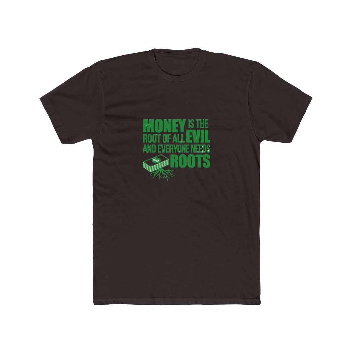 Money is the Root of All Evil.... T Shirt - alternate angle 4, merchandise