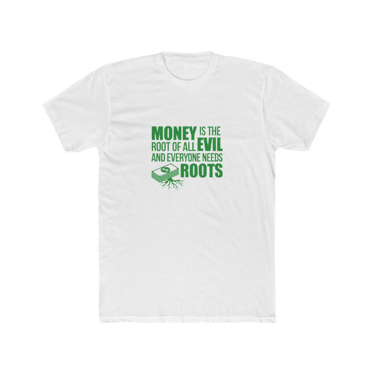 Money is the Root of All Evil.... T Shirt - alternate angle 2, merchandise