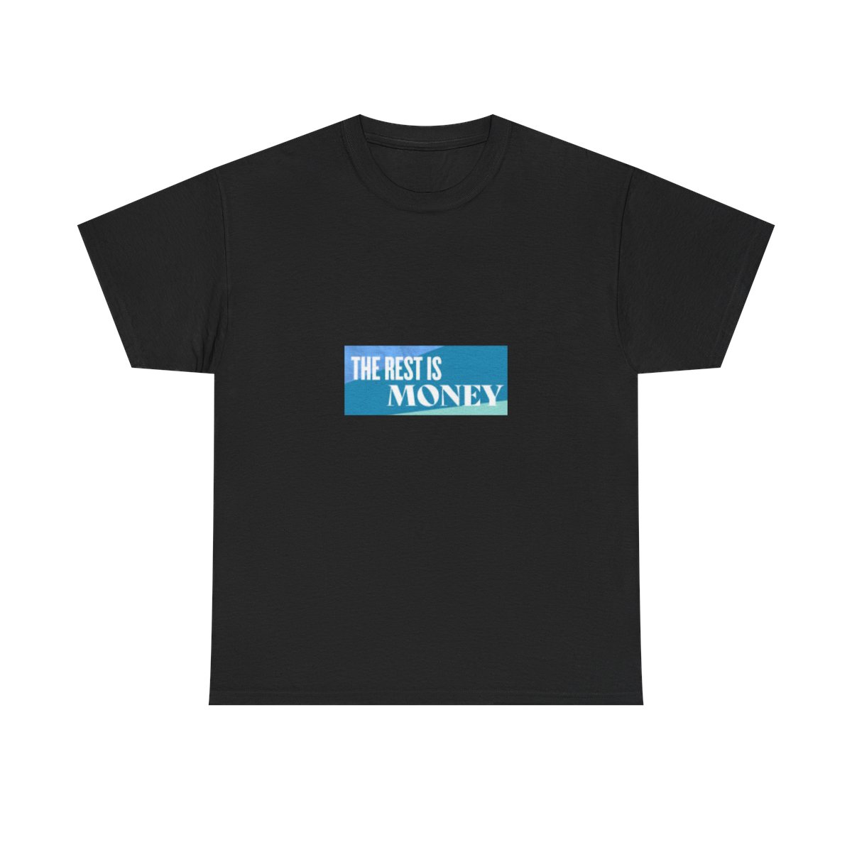 The Rest Is Money T-Shirt #2