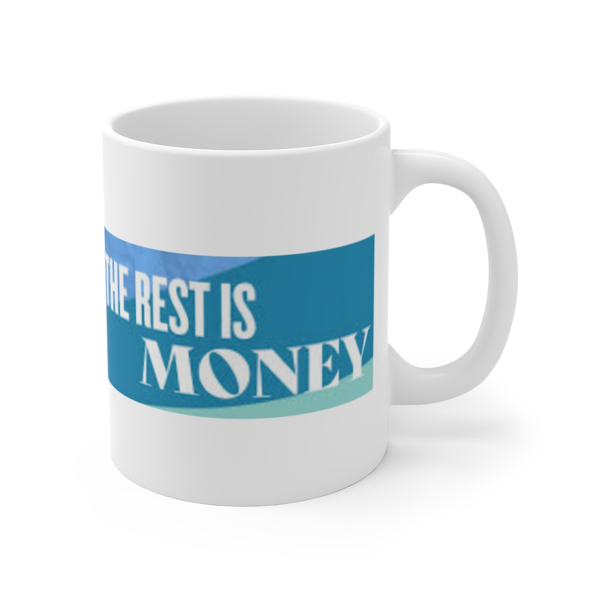 The Rest Is Money White Mug
